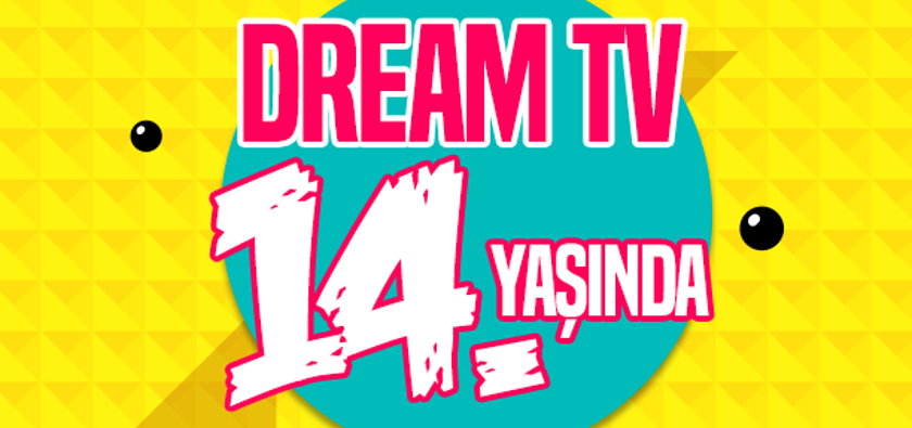 DREAM TV 14 YAŞINDA! 